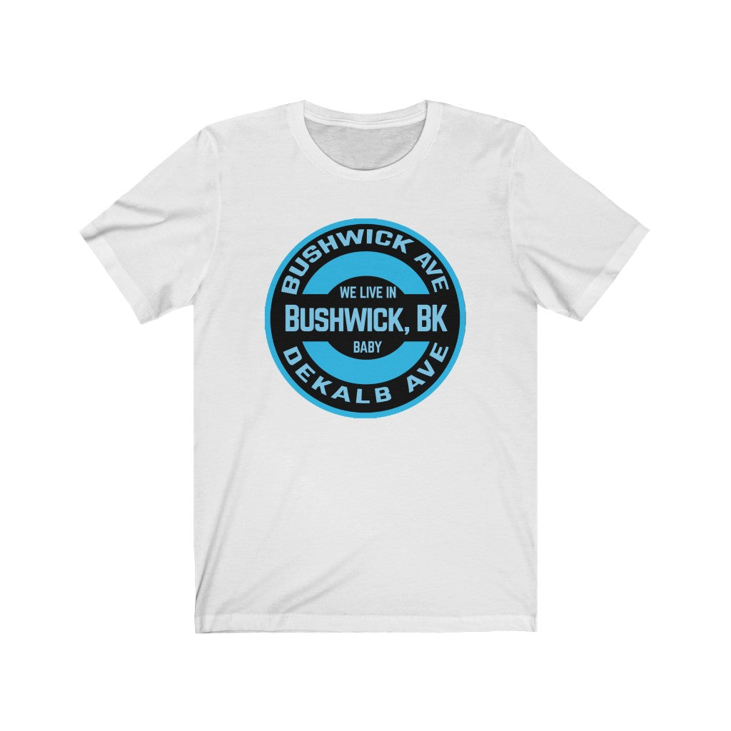 Bushwick, BK - Blue - Unisex Jersey Short Sleeve Tee