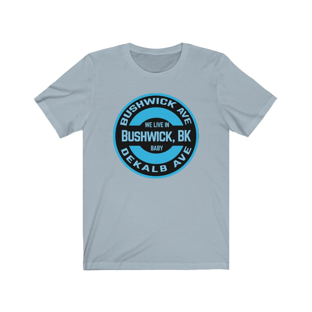 Bushwick, BK - Blue - Unisex Jersey Short Sleeve Tee