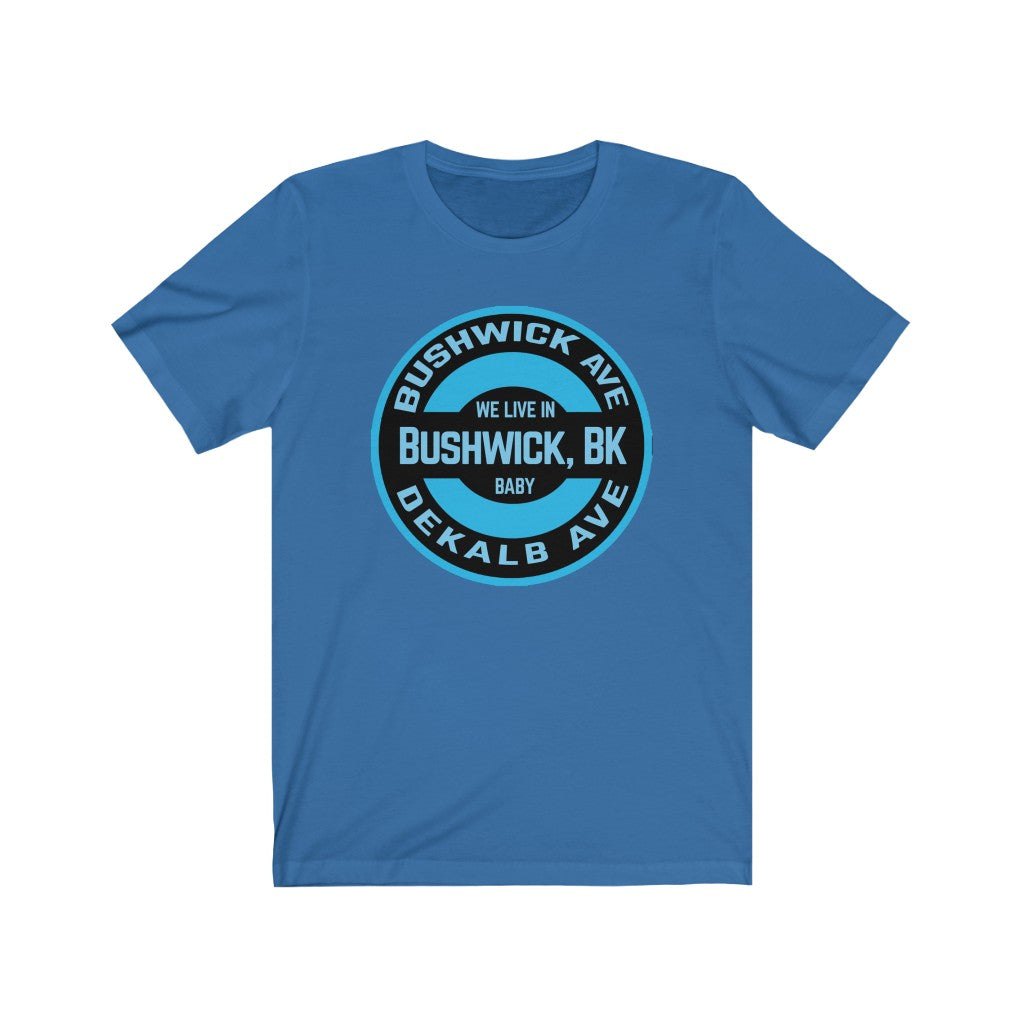 Bushwick, BK - Blue - Unisex Jersey Short Sleeve Tee