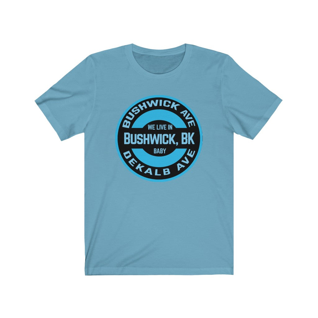 Bushwick, BK - Blue - Unisex Jersey Short Sleeve Tee