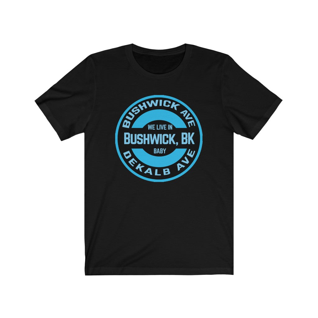 Bushwick, BK - Blue - Unisex Jersey Short Sleeve Tee