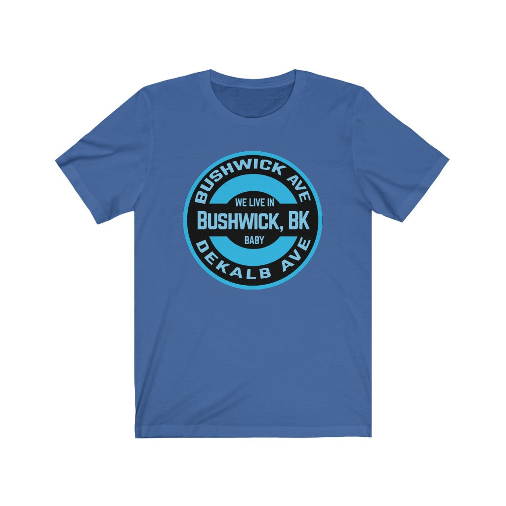 Bushwick, BK - Blue - Unisex Jersey Short Sleeve Tee