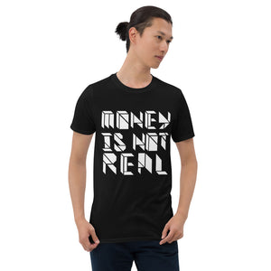 Money Not Real Short-Sleeve Unisex T-Shirt